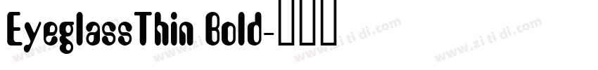 EyeglassThin Bold字体转换